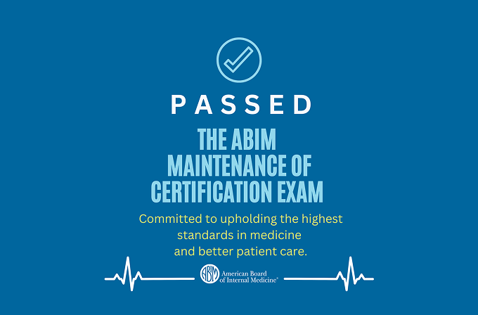 Graphic for Social Media indicating that you have passed the ABIM Maintenance of Certification Exam and are committed to upholding the highest standards in medicine and better patient care.